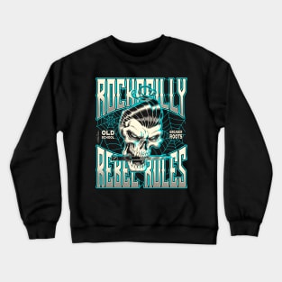 Rockabilly rebel rules Crewneck Sweatshirt